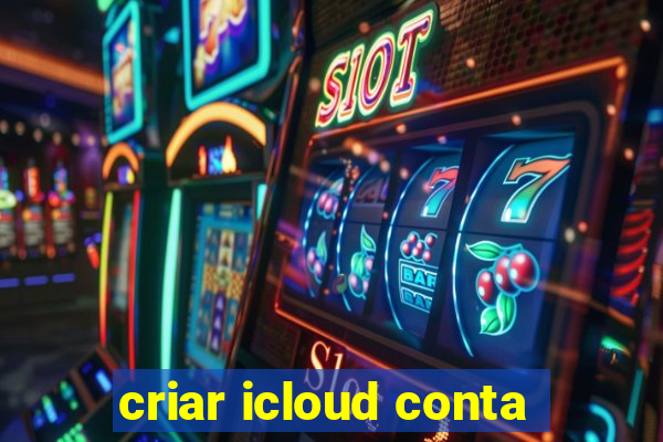 criar icloud conta